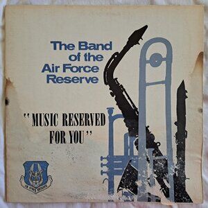 The Band of the Air Force Reserve "Music Reserved For You" LP Vinyl Record